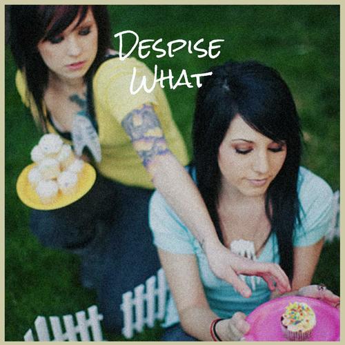 Despise What