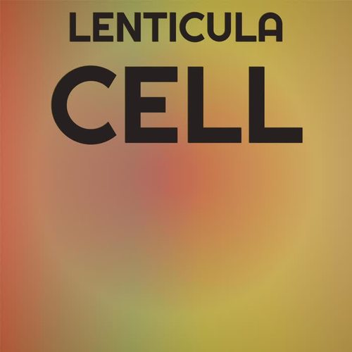 Lenticula Cell