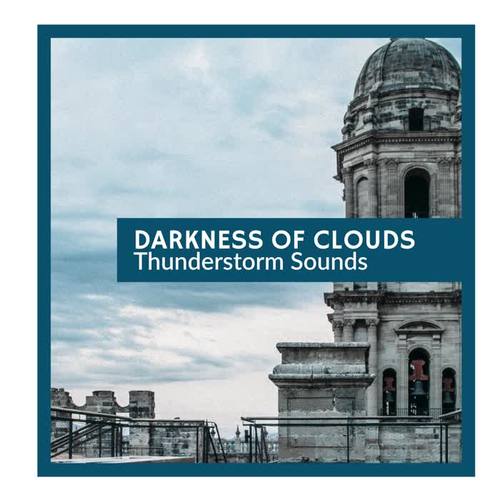 Darkness of Clouds - Thunderstorm Sounds