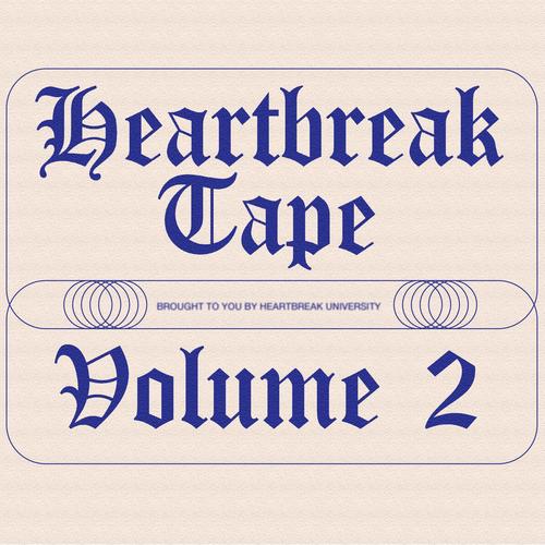 Heartbreak Tape, Vol. 2 (Explicit)