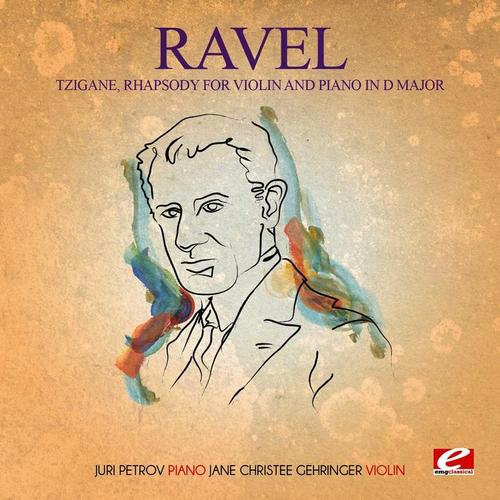 Ravel: Tzigane, Rhapsody for Violin and Piano in D Major (Digitally Remastered)