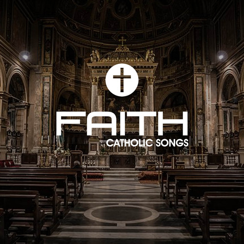 Faith Catholic Songs