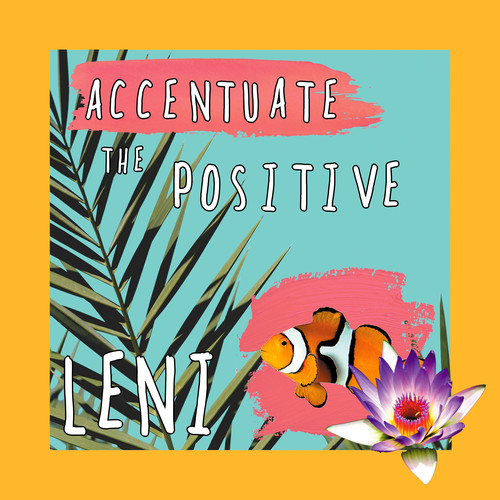 Accentuate the Positive