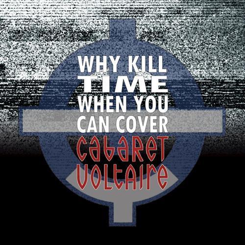 Why Kill Time (When You Can Cover Cabaret Voltaire)