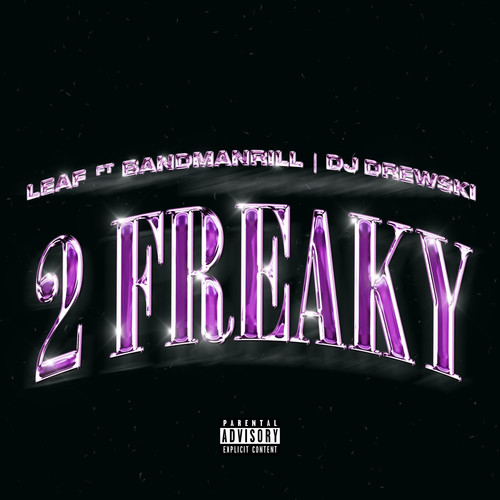 2 Freaky (feat. Bandmanrill, DJ Drewski) [Explicit]