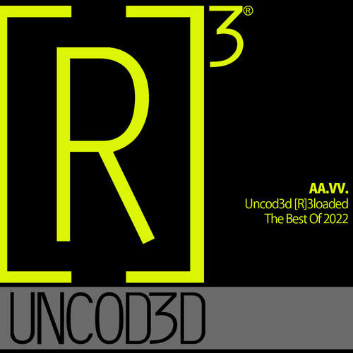 Uncod3d [R] 3loaded - The Best Of 2022