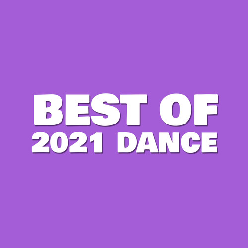 Best Of 2021 Dance (Explicit)