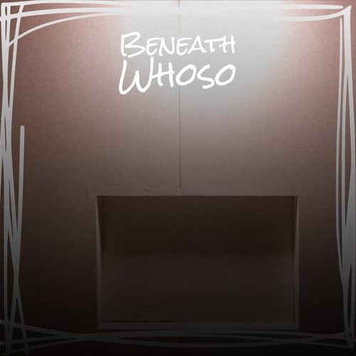 Beneath Whoso