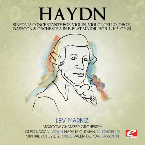 Haydn: Sinfonia Concertante for Violin, Violoncello, Oboe, Bassoon and Orchestra in B-Flat Major, Hob. I/105, Op. 84 (Digitally Remastered)