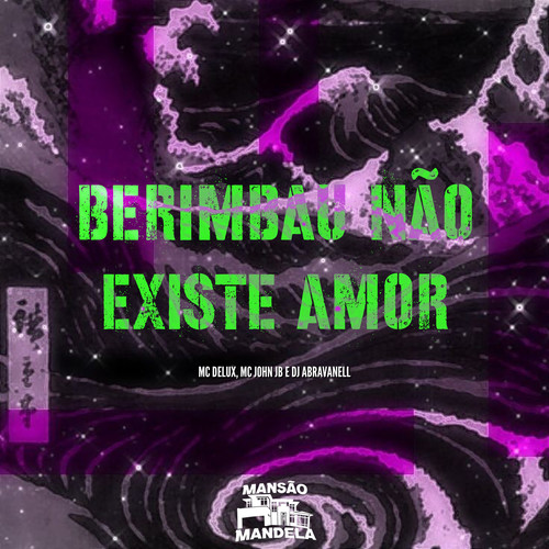 Berimbau Não Existe Amor (Explicit)