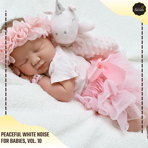 Peaceful White Noise For Babies, Vol. 10