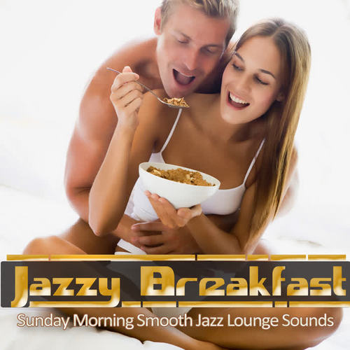 Jazzy Breakfast -Sunday Morning Smooth Jazz Lounge Sounds