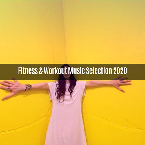 FITNESS & WORKOUT MUSIC SELECTION 2020