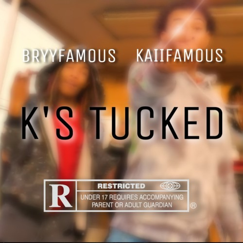 K's Tucked (feat. Bryyfamous) [Explicit]