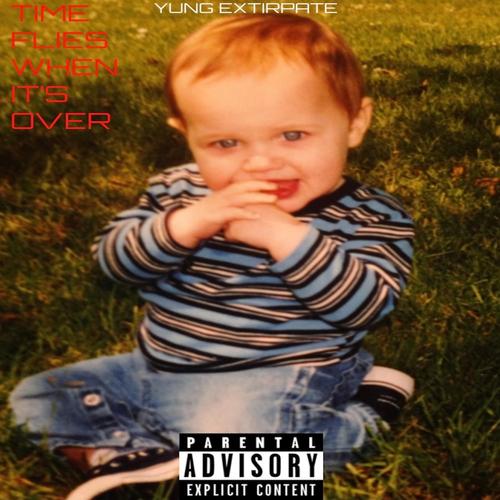 Time Flies When It's Over (Explicit)