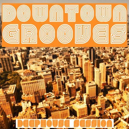 Downtown Grooves (Deephouse Session)