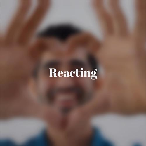 Reacting