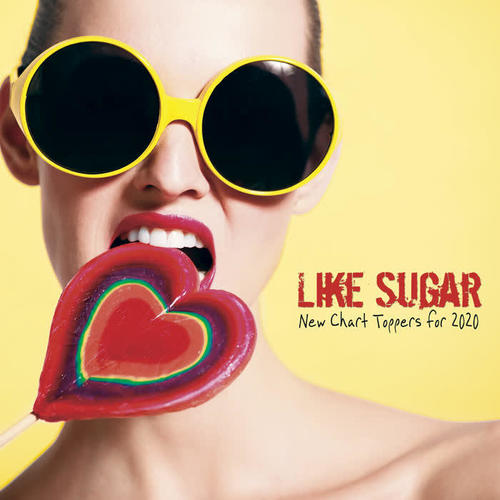 Like Sugar: New Chart Toppers for 2020 (Explicit)