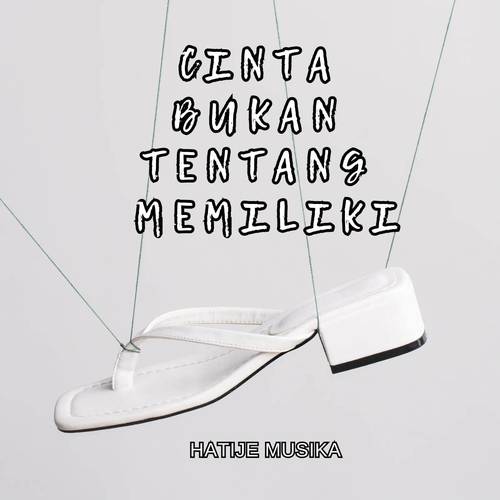 CINTA BUKAN TENTANG MEMILIKI