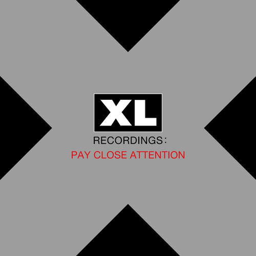 PAY CLOSE ATTENTION: XL Recordings (Explicit)