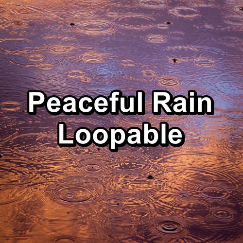 Peaceful Rain Loopable