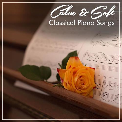 #2018 Calm & Soft Classical Piano Songs