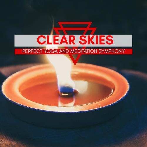 Clear Skies - Perfect Yoga And Meditation Symphony