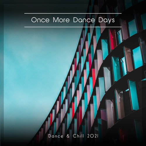 Once More Dance Days Dance & Chill 2021