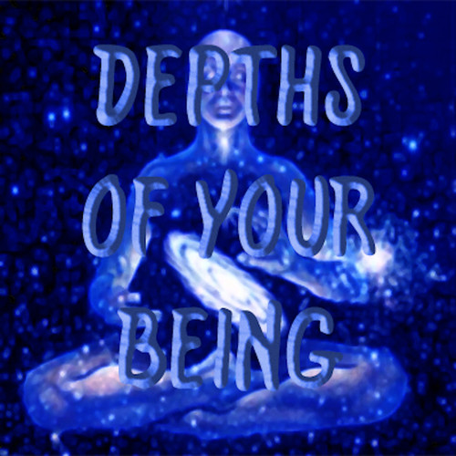 The Depths of Your Being