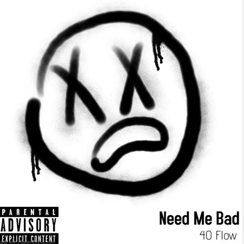 Need Me Bad (Explicit)