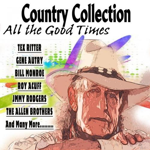 Country Collection (Gene Autry Bill Monroe Roy Acuff Jmmy Rodgers The Allen Brothers And Many More.........)