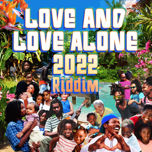 Love And Love Alone 2022 Riddim