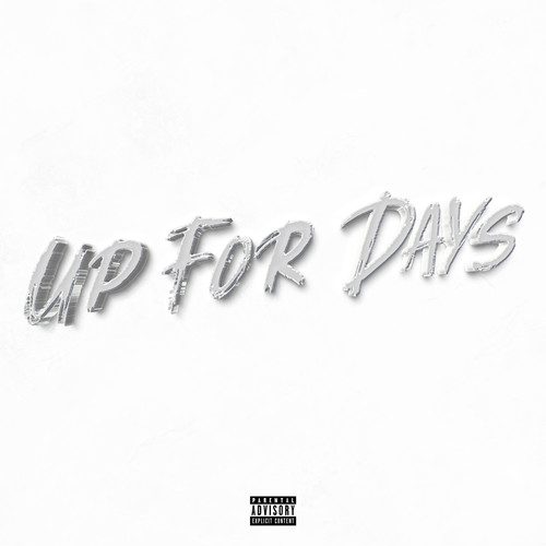 Up for Days (Explicit)