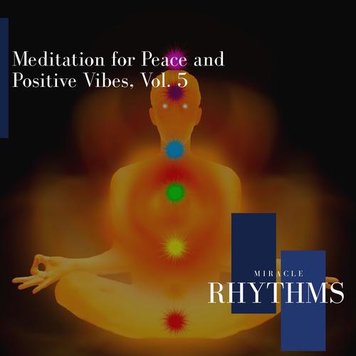 Meditation For Peace And Positive Vibes, Vol. 5