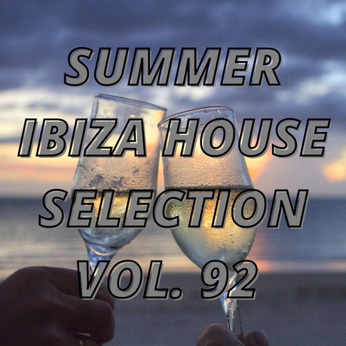 Summer Ibiza House Selection Vol.92