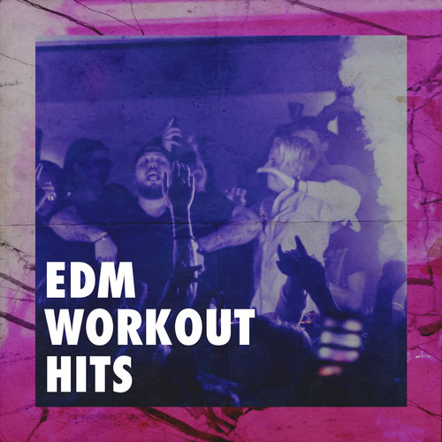 EDM Workout Hits