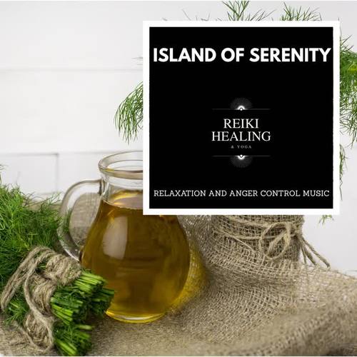 Island Of Serenity - Relaxation And Anger Control Music