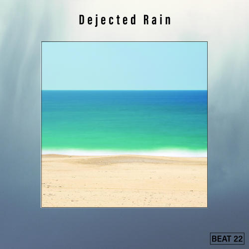 Dejected Rain Beat 22