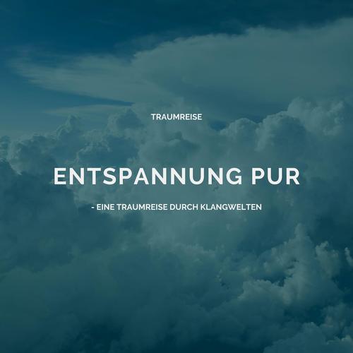 Entspannung pur - Eine Traumreise durch Klangwelten