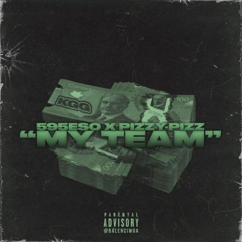 My Team (feat. Pizzy-Piz) (Explicit)