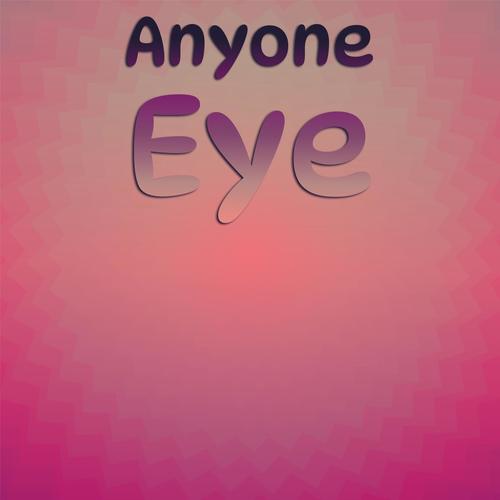 Anyone Eye