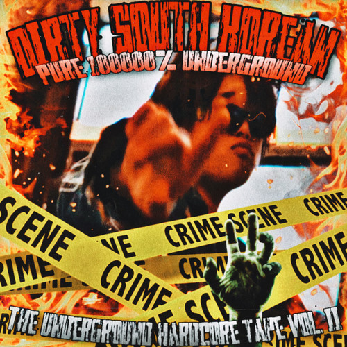 Dirty South Korean [THE UNDERGROUND HARDCORE TAPE VOL. 2]