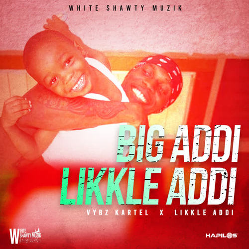 Big Addi Likkle Addi (Explicit)