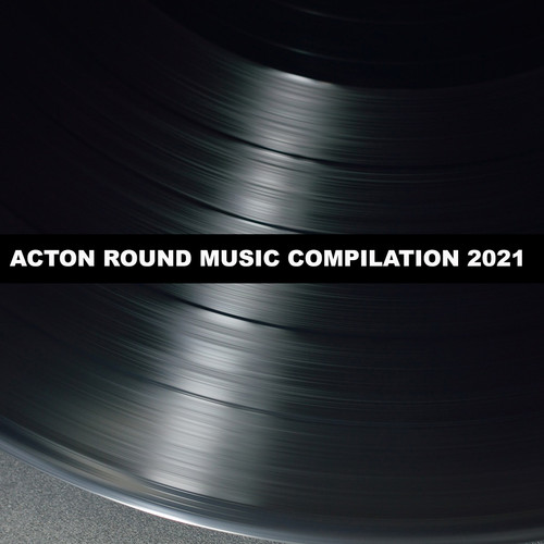 Acton Round Music Compilation 2021