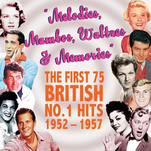 Melodies, Mambos, Waltzes & Memories: The First 75 British No. 1 Hits 1950-1957