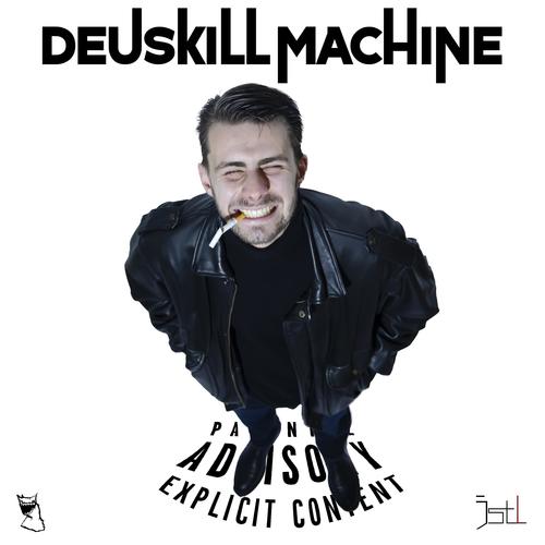 DEUSKILL MACHINE (Explicit)