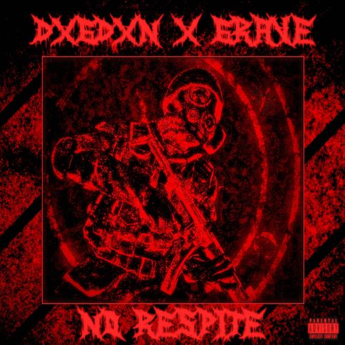 NO RESPITE (Explicit)