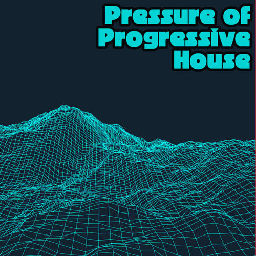 Pressure of Progressive House