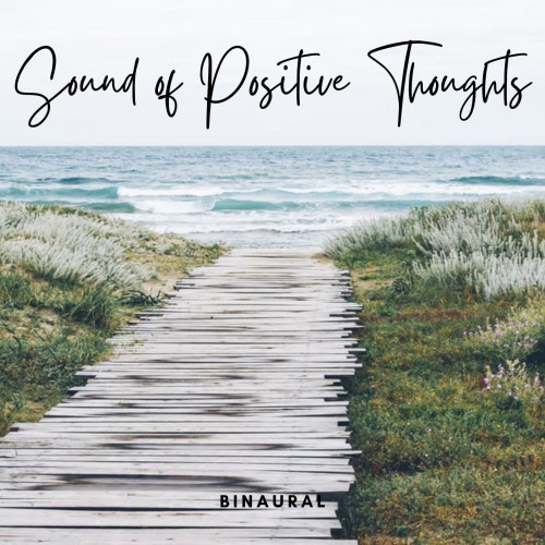 Binaural: Sound of Positive Thoughts