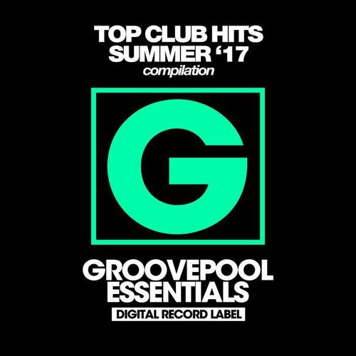 Top Club Hits (Summer '17)